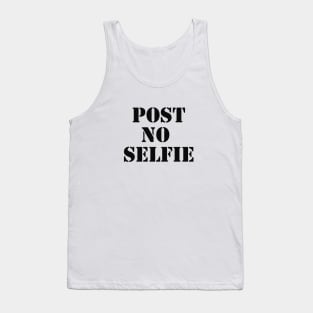 Post no selfie Tank Top